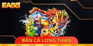 Bắn Cá Long Thần