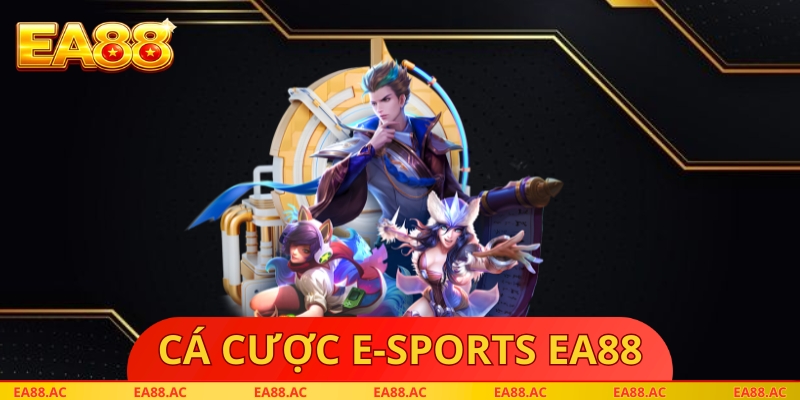 Cá Cược E-Sports EA88