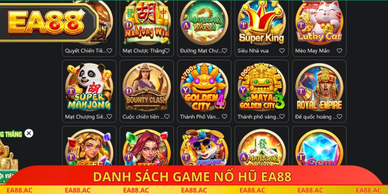 Danh sách game nổ hũ ea88 