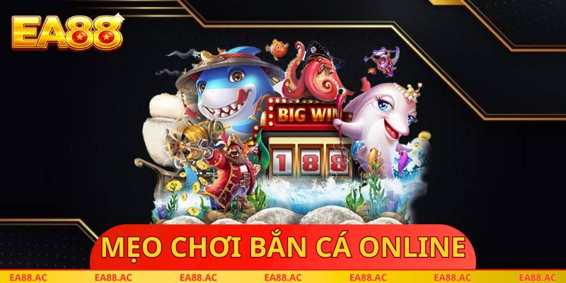 Mẹo Chơi Bắn Cá Online