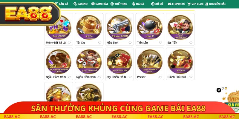 Săn thưởng khủng cùng game bài EA88